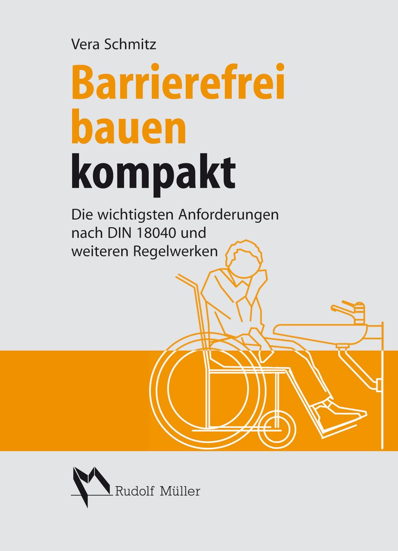 Barrierefrei bauen kompakt: Die wichtigsten Anforderungen nach DIN 18040 und weiteren Regelwerken Film, Art & Culture