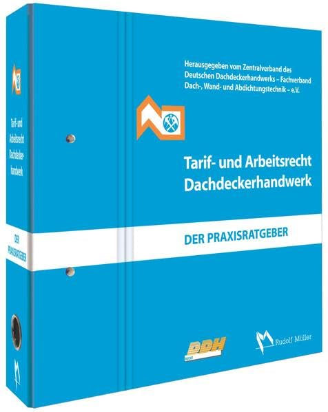 Tarif- und Arbeitsrecht Dachdeckerhandwerk: DER PRAXISRATGEBER Law