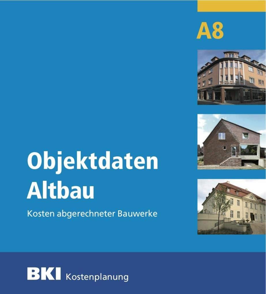 Objektdaten Altbau A8: Kosten abgerechneter Bauwerke / Altbau Media & Communication