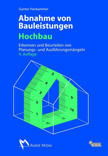 Abnahme von Bauleistungen - Hochbau: Erkennen und Beurteilen von Planungs- und Ausführungsmängeln Business & Technology