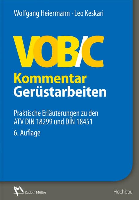 VOB/C Kommentar – Gerüstarbeiten: Praktische Erläuterungen zu den ATV DIN 18299 und DIN 18451 Law
