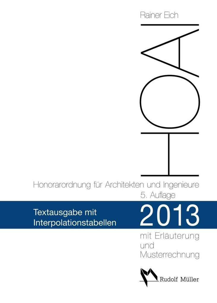 HOAI 2013 – Textausgabe mit Interpolationstabellen: Textausgabe mit Erläuterung der Neuerungen, Musterrechnungen und Interpolationstabellen Law