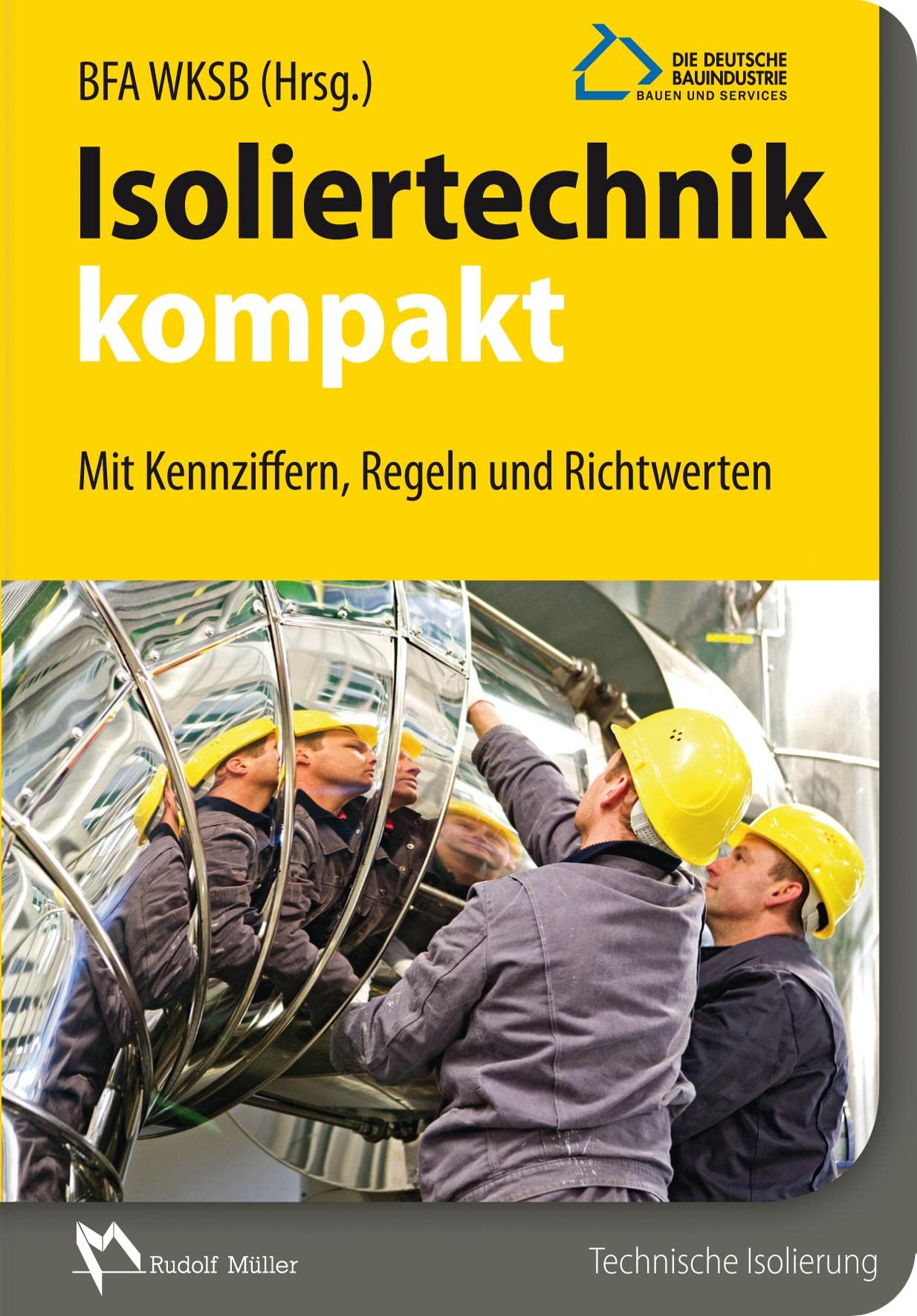 Isoliertechnik kompakt: Mit Kennziffern, Regeln, Richtwerten Business & Technology