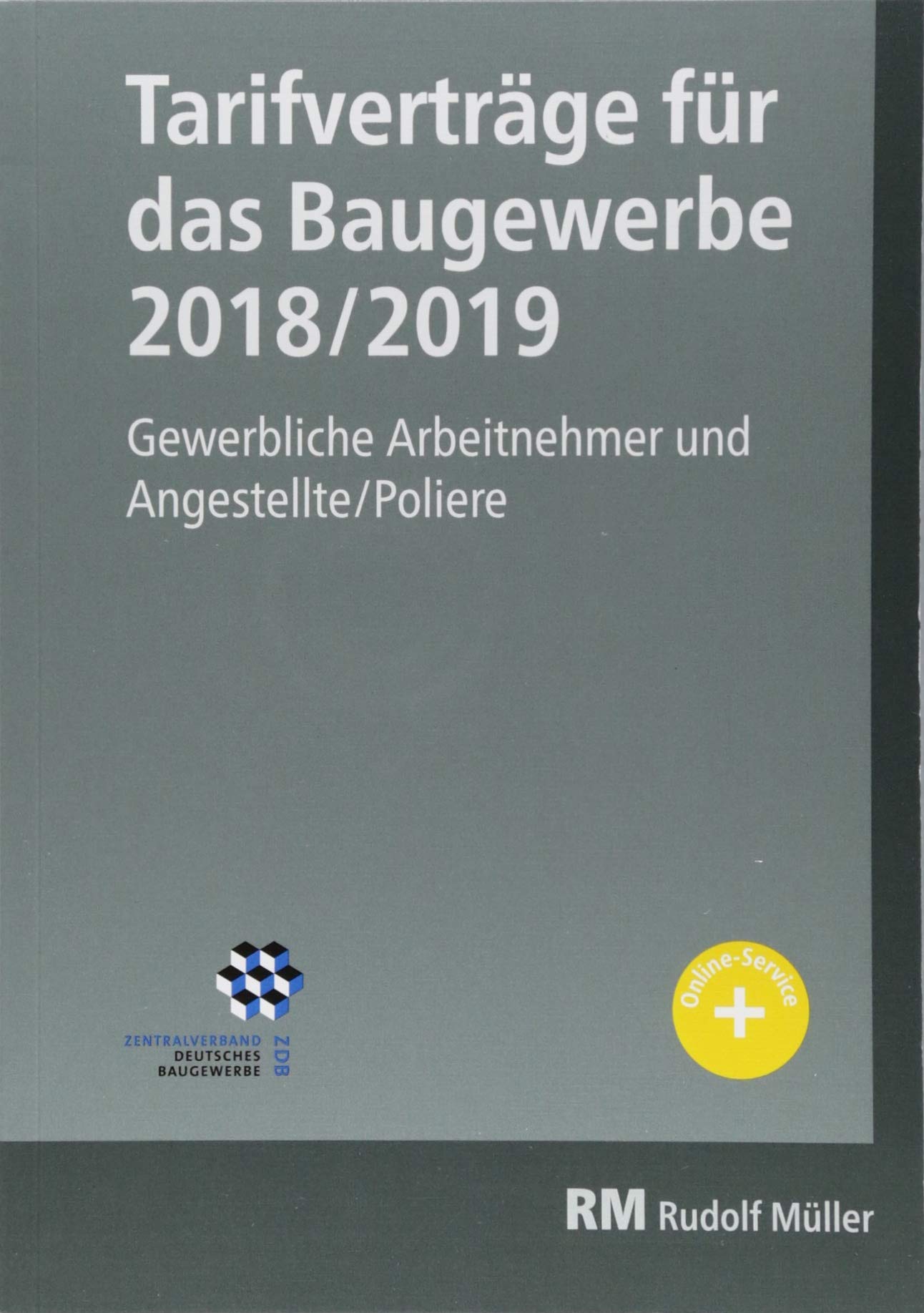 Tarifverträge für das Baugewerbe 2018/2019: Gewerbliche Arbeitnehmer und Angestellte/Poliere Law