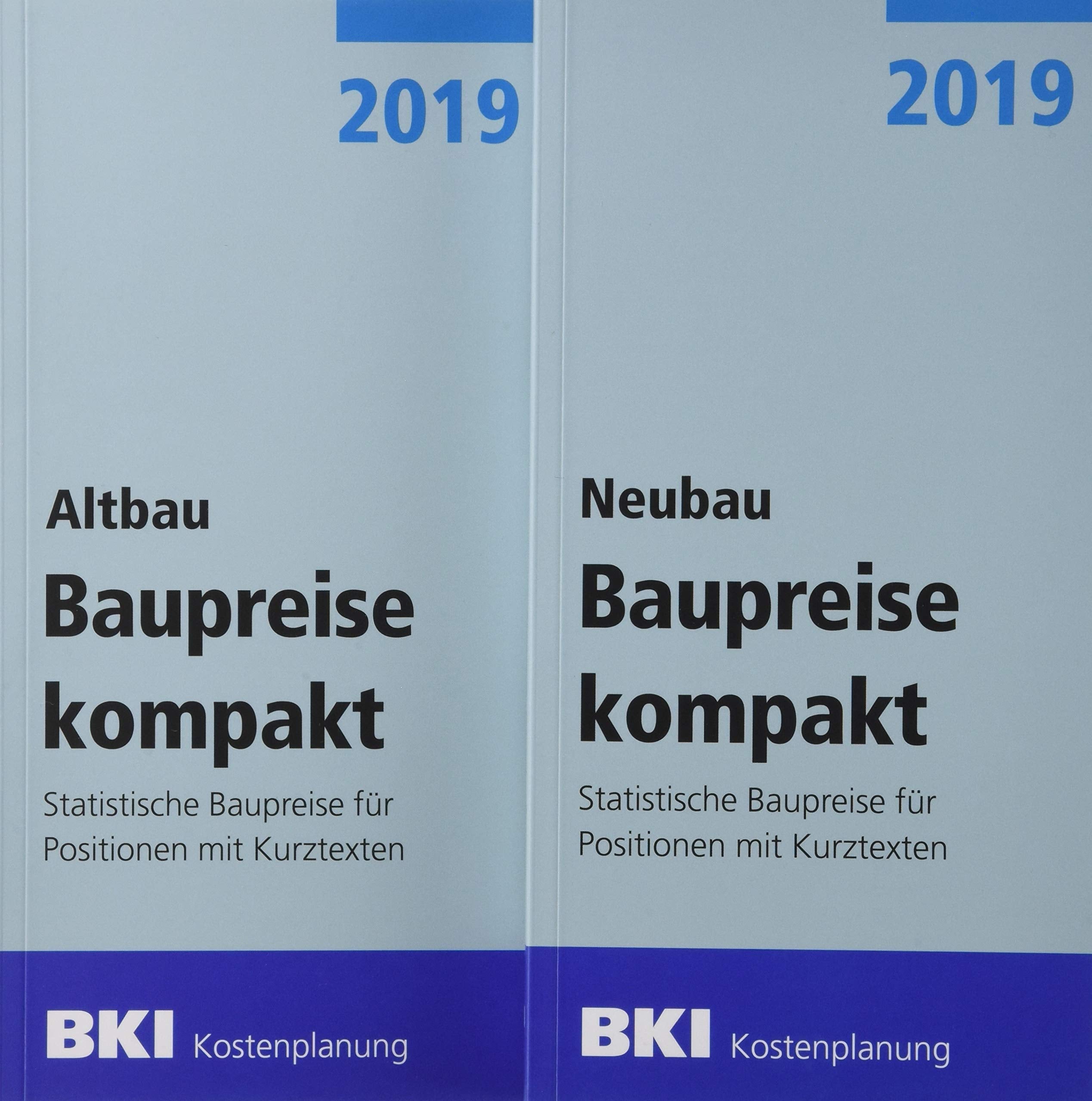 BKI Baupreise kompakt 2019 - Neubau + Altbau: Statistische Baupreise für Positionen mit Kurztexten Business & Technology
