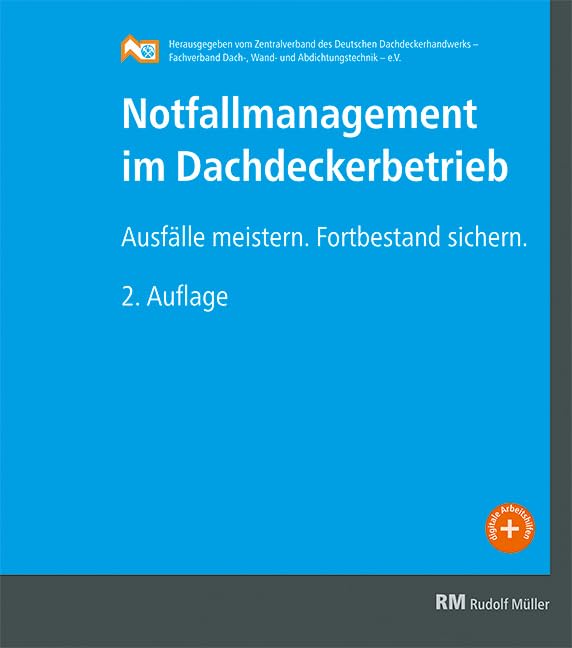 Notfallmanagement im Dachdeckerbetrieb: Ausfälle meistern. Fortbestand sichern. Business, Finance & Career