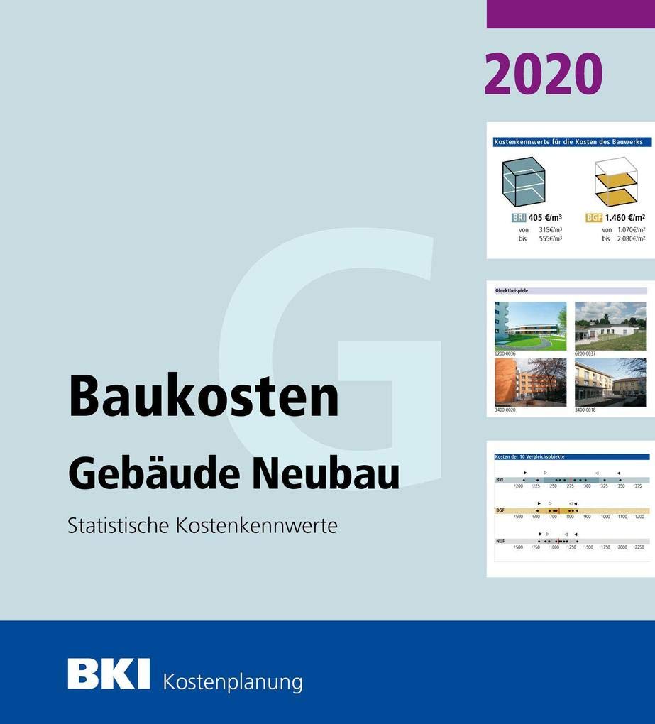 BKI Baukosten Gebäude Neubau 2020. Statistische Kostenkennwerte Gebäude (Teil 1) Business & Technology