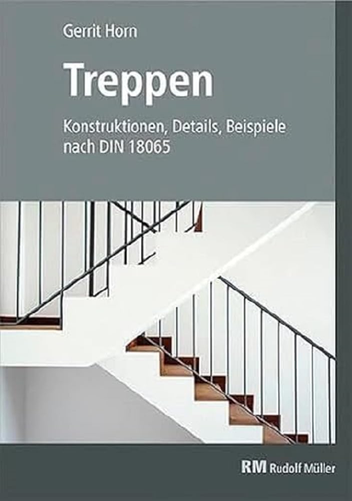 Treppen: Planen und gestalten nach DIN 18065 Business & Technology