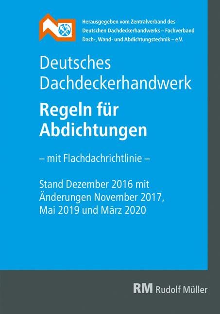 Deutsches Dachdeckerhandwerk - Regeln für Abdichtungen, 9. Aufl.: - mit Flachdachrichtlinie - Business & Technology