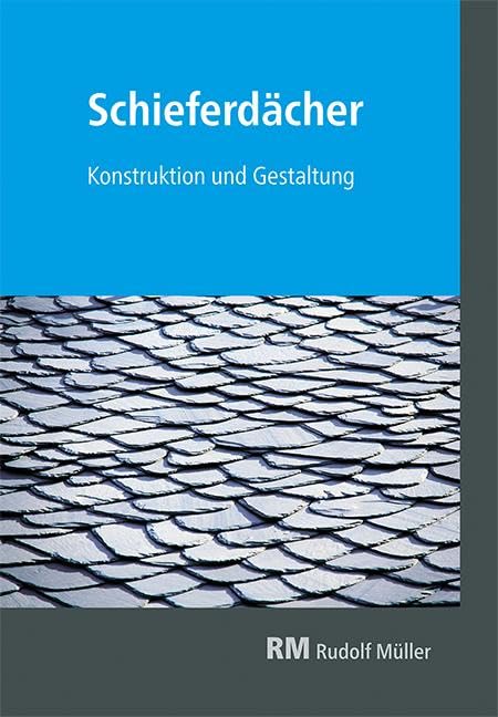 Schieferdächer: Konstruktion und Gestaltung Business & Technology