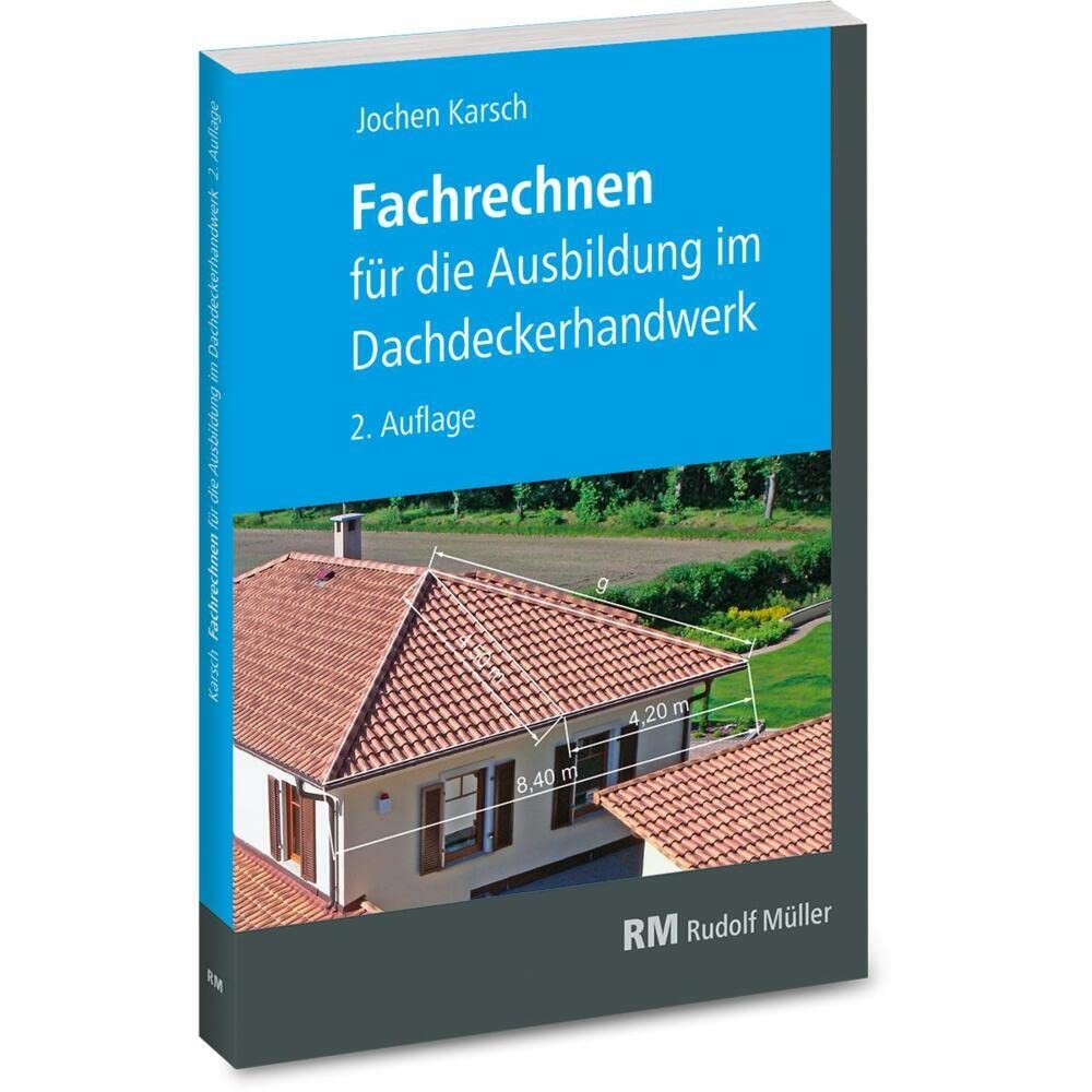 Fachrechnen für die Ausbildung im Dachdeckerhandwerk: 2. Auflage Study Guides