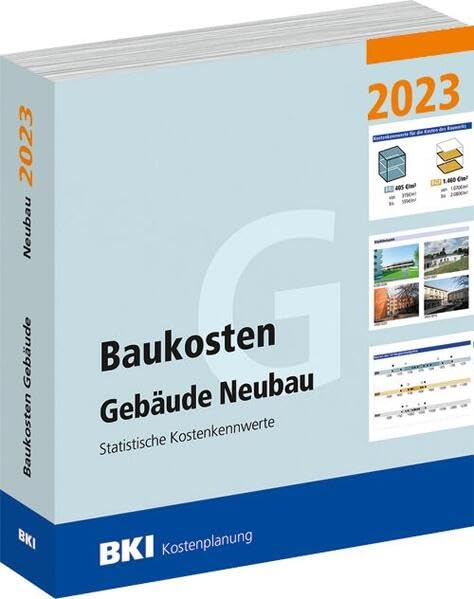 BKI Baukosten Gebäude Neubau 2023 - Teil 1: Statistische Kostenkennwerte Gebäude Business & Technology