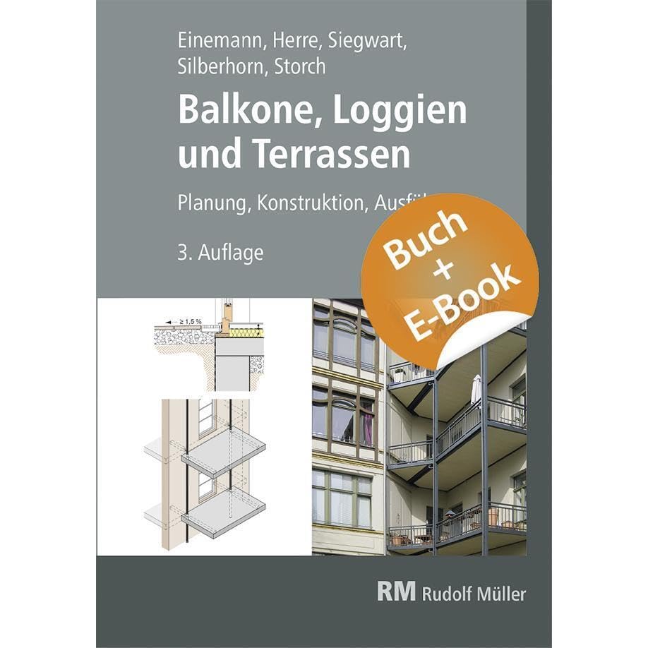 Balkone, Loggien und Terrassen - mit E-Book: Planung, Konstruktion, Ausführung Business & Technology