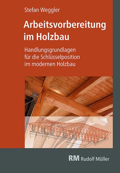 Arbeitsvorbereitung im Holzbau Business & Technology