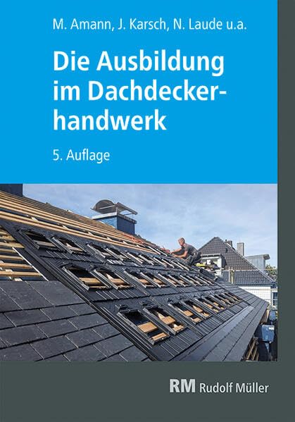 Die Ausbildung im Dachdeckerhandwerk Business & Technology