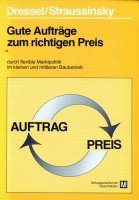 Gute Aufträge zum richtigen Preis: Durch flexible Marktpolitik im kleinen und mittleren Baubetrieb Books
