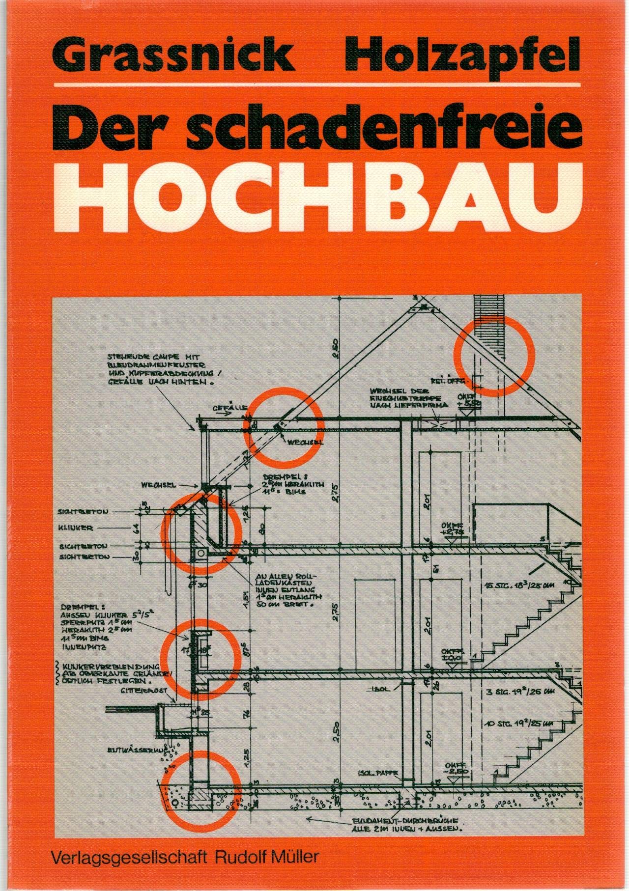 Der schadenfreie Hochbau. Grundlagen zur Vermeidung von Bauschäden. Architecture