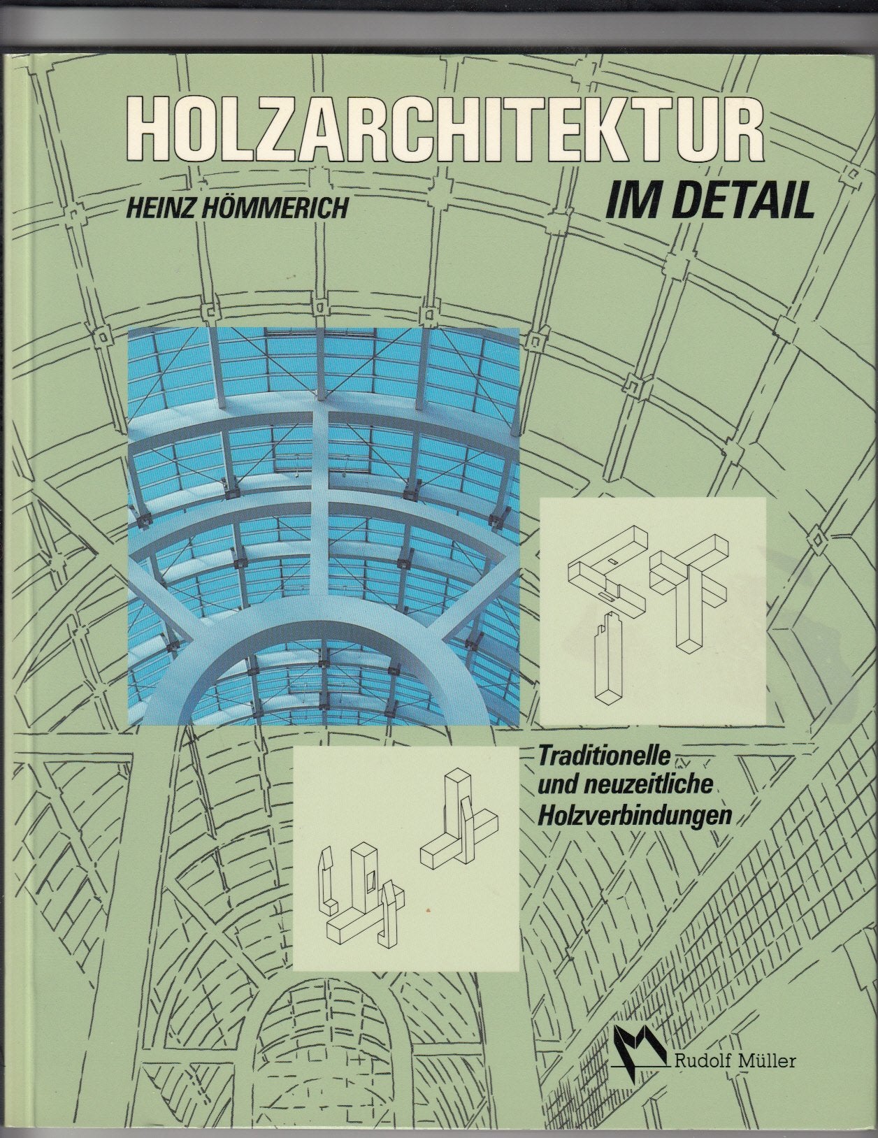 Holzarchitektur im Detail: Traditionelle und neuzeitliche Holzverbindungen Architecture