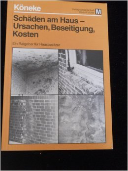 Schäden am Haus: Ursachen - Beseitigung - Kosten. Ein praktischer Ratgeber Books