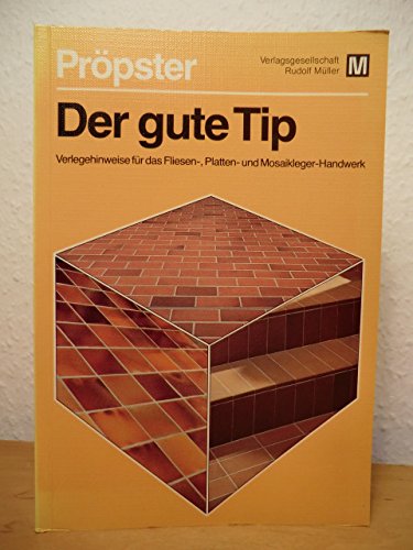 Der gute Tip: Verlegehinweise für das Fliesen-, Platten- und Mosaikleger-Handwerk Business, Finance & Career