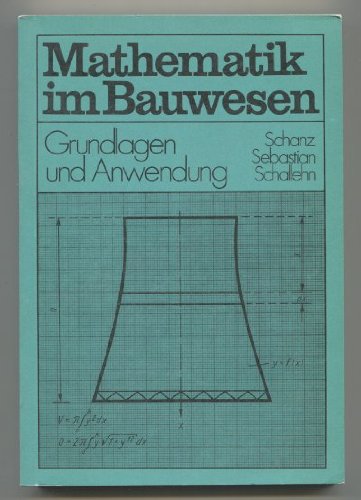 Mathematik im Bauwesen: Grundlagen und Anwendung Mathematics