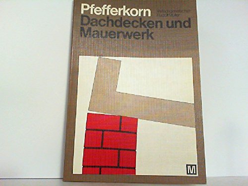Dachdecken und Mauerwerk Anschlusspunkt Wand - Flachdach. Entwurf, Bemessung und Beurteilung von Tragkonstruktionen aus Dachdecken und Mauerwerk book