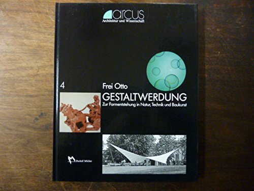 Gestaltwerdung: Zur Formgestaltung in Natur, Technik und Baukunst (arcus: Architektur und Wissenschaft) Architecture