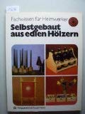 Selbstgebaut aus edlen Hölzern Business & Technology