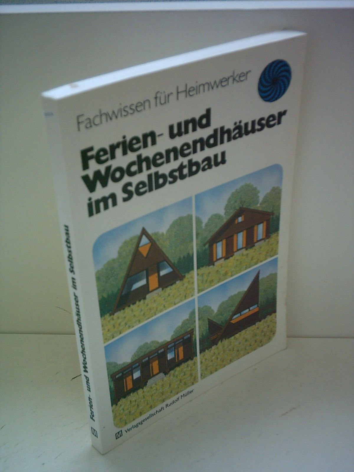 Ferien- und Wochenendhäuser im Selbstbau Business & Technology