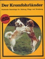Der Kromfohrländer. Praktische Ratschläge für Haltung, Pflege und Erziehung Professional & Reference Books