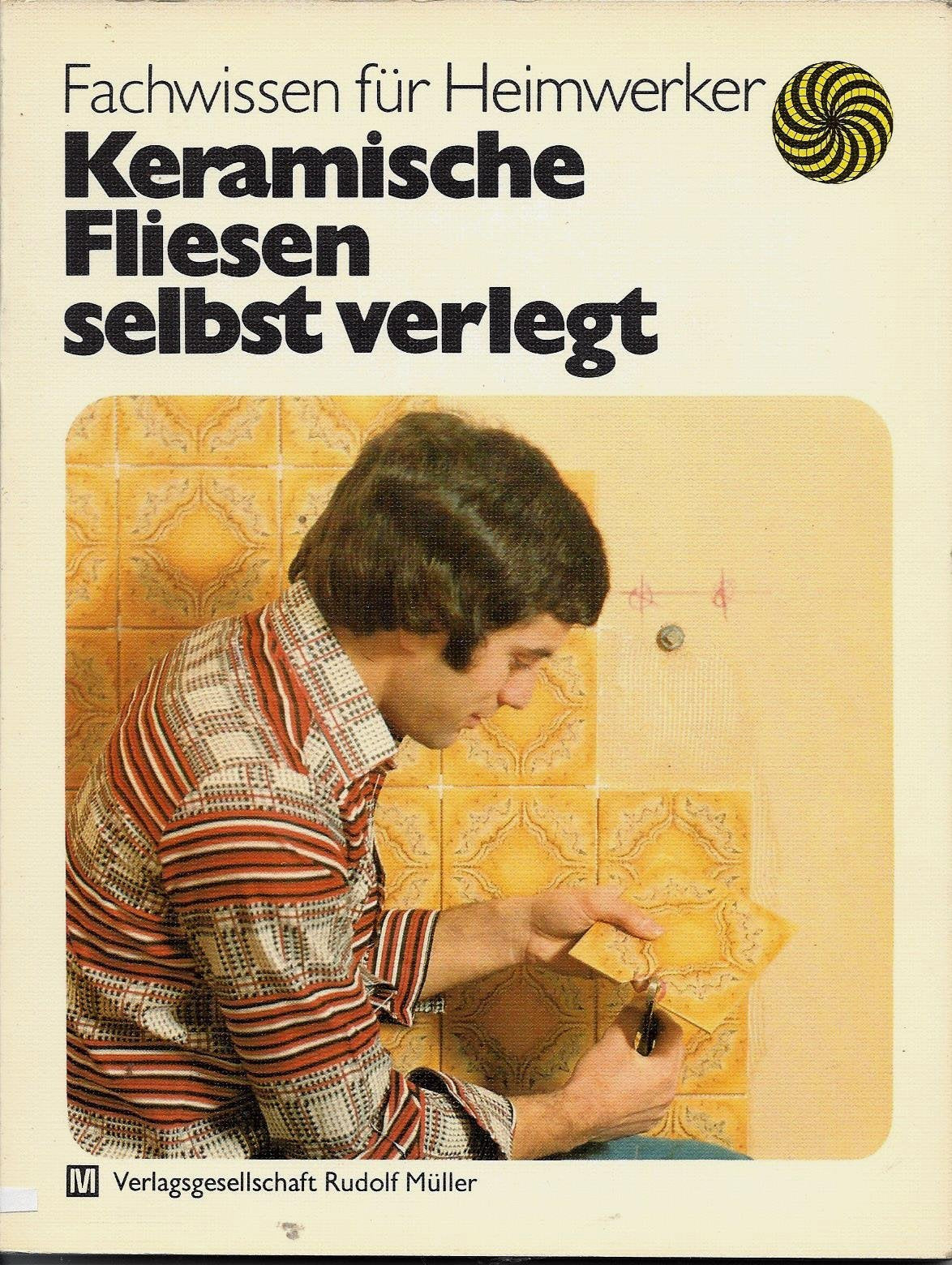 Keramische Fliesen selbst verlegt Books