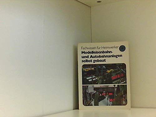 fachwissen für heimwerker. modelleisenbahn- und autobahnanlagen selbst gebaut Books