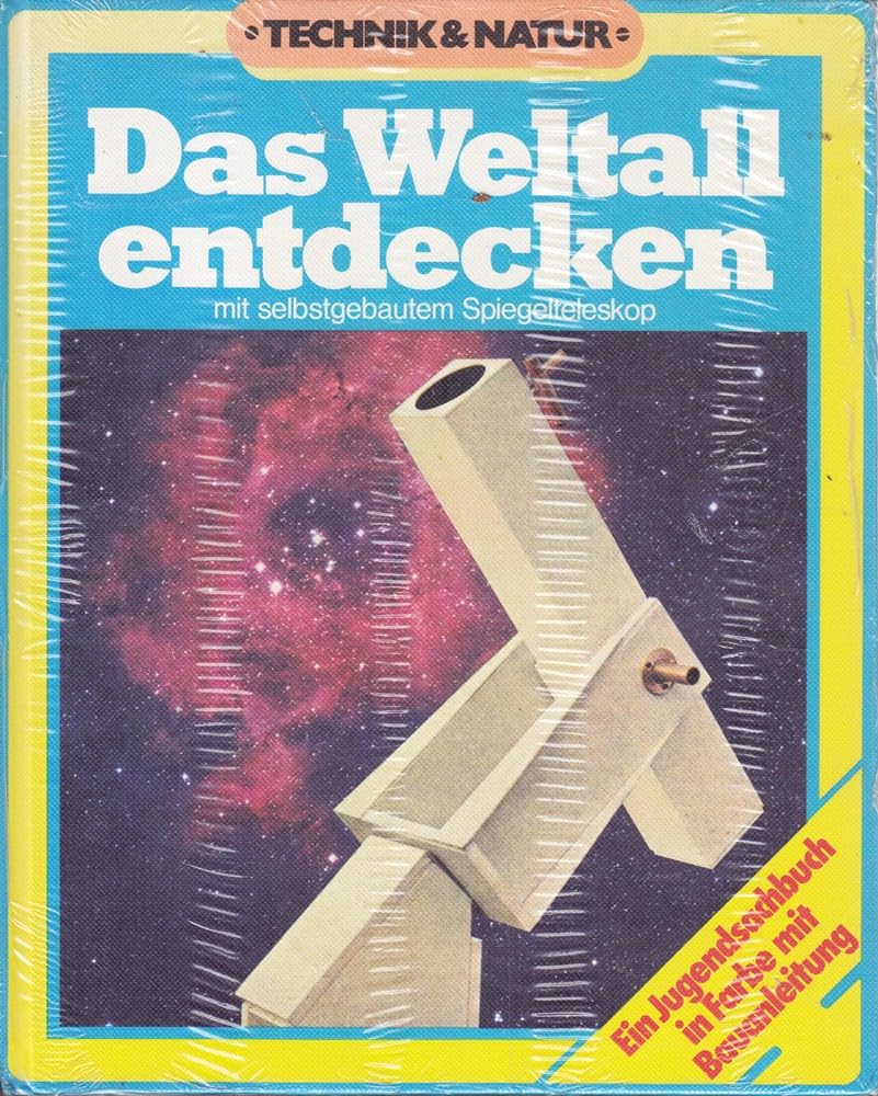 Das Weltall entdecken. Mit selbstgebautem Spiegelteleskop Books