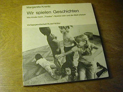Wir spielen Geschichten. Wie Kinder beim "Theater"-Spielen sich und die Welt erleben Books