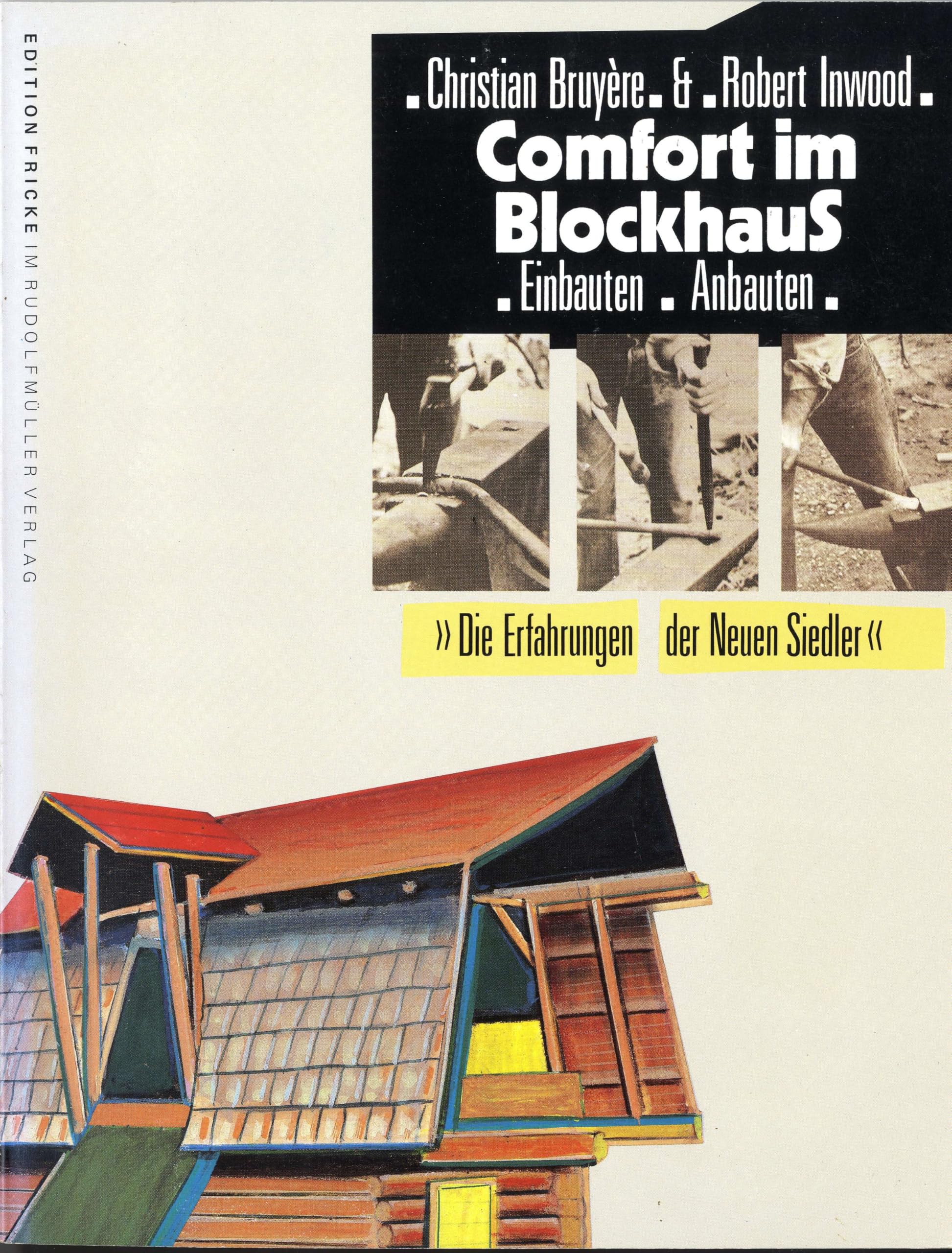 Comfort im Blockhaus: Einbauten - Anbauten /"Die Erfahrungen der Neuen Siedler" Hobbies & Crafts