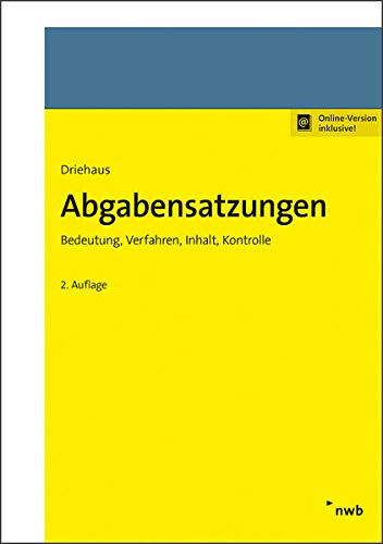 Abgabensatzungen: Bedeutung, Verfahren, Inhalt, Kontrolle (Praxishandbücher Kommunale Abgaben) Law