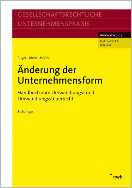 Änderung der Unternehmensform: Handbuch zum Umwandlungs- und Umwandlungssteuerrecht. (Gesellschaftsrechtliche Unternehmenspraxis) Law