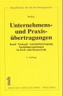 Unternehmens- und Praxisübertragungen: Kauf - Verkauf - Anteilsübertragung - Nachfolgeregelungen in Zivil- und Steuerrecht (Handbücher für die Beratungspraxis) Law
