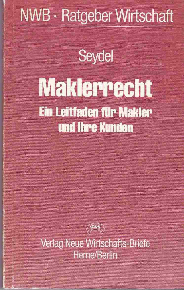 Maklerrecht: Ein Leitfaden für Makler und ihre Kunden (NWB-Ratgeber Wirtschaft) Law