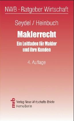 Maklerrecht: Ein Leitfaden für Makler und ihre Kunden (NWB-Ratgeber Wirtschaft) Law