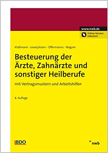 Besteuerung der Ärzte, Zahnärzte und sonstiger Heilberufe: mit Vertragsmustern und Arbeitshilfen. Medicine