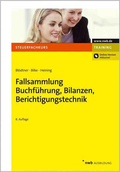 Fallsammlung Buchführung, Bilanzen, Berichtigungstechnik (Steuerfachkurs) Law