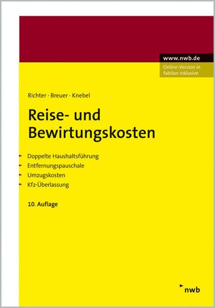 Reise- und Bewirtungskosten: Doppelte Haushaltsführung. Entfernungspauschale. Umzugskosten. Kfz-Überlassung. Law