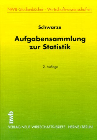 Aufgabensammlung zur Statistik (NWB-Studienbücher - Wirtschaftswissenschaften) Mathematics