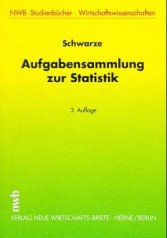 Aufgabensammlung zur Statistik (NWB-Studienbücher - Wirtschaftswissenschaften) Mathematics