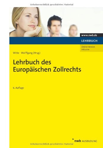 Lehrbuch des Europäischen Zollrechts (NWB-Steuerfachkurs) Law