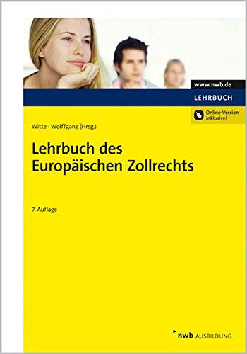 Lehrbuch des Europäischen Zollrechts: Online-Version inklusive Law