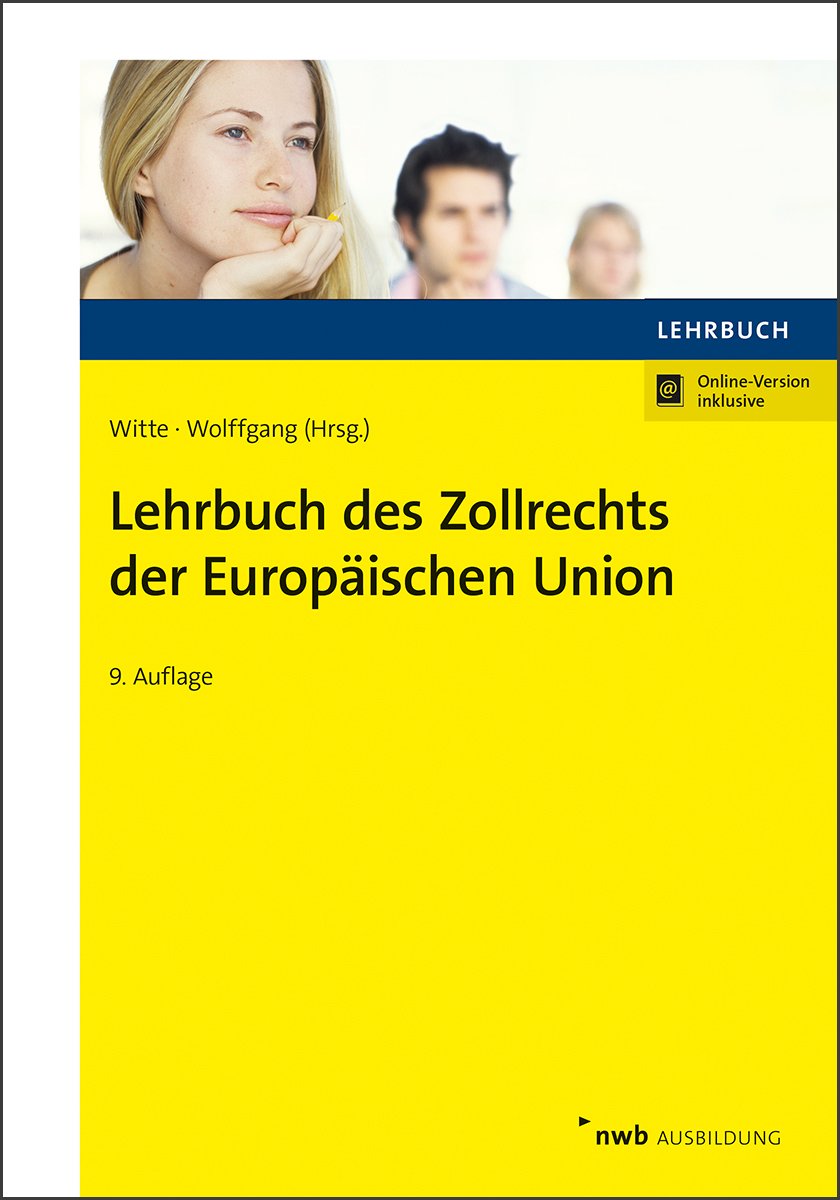 Lehrbuch des Zollrechts der Europäischen Union: Mit Online-Zugang Law