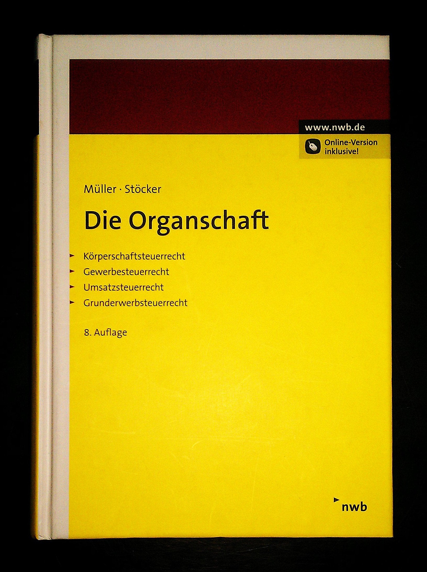 Die Organschaft: Körperschaftsteuerrecht, Gewerbesteuerrecht, Umsatzsteuerrecht, Grunderwerbsteuerrecht. Law