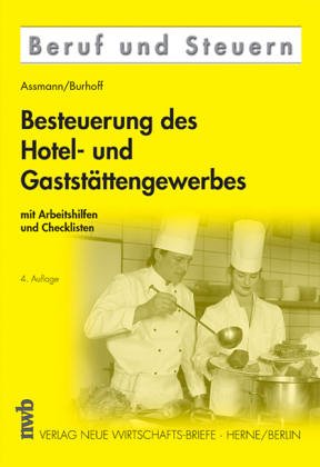 Besteuerung des Hotel- und Gaststättengewerbes: Mit Arbeitshilfen und Checklisten (Beruf und Steuern) Business, Finance & Career